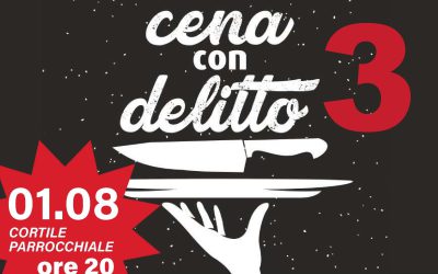 “I GIOVEDI’ DEL BORGO” – PROSEGUONO IL 01-08 CON : CENA CON DELITTO 3 – Una serata all’insegna del mistero e del divertimento!!!!!